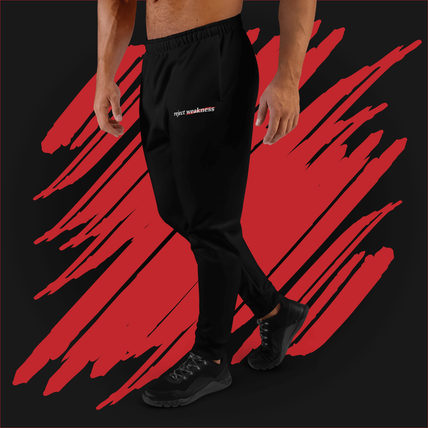 Reject Weakness Sweatpants