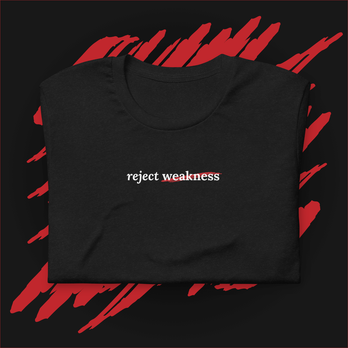 Reject weakness T-Shirt